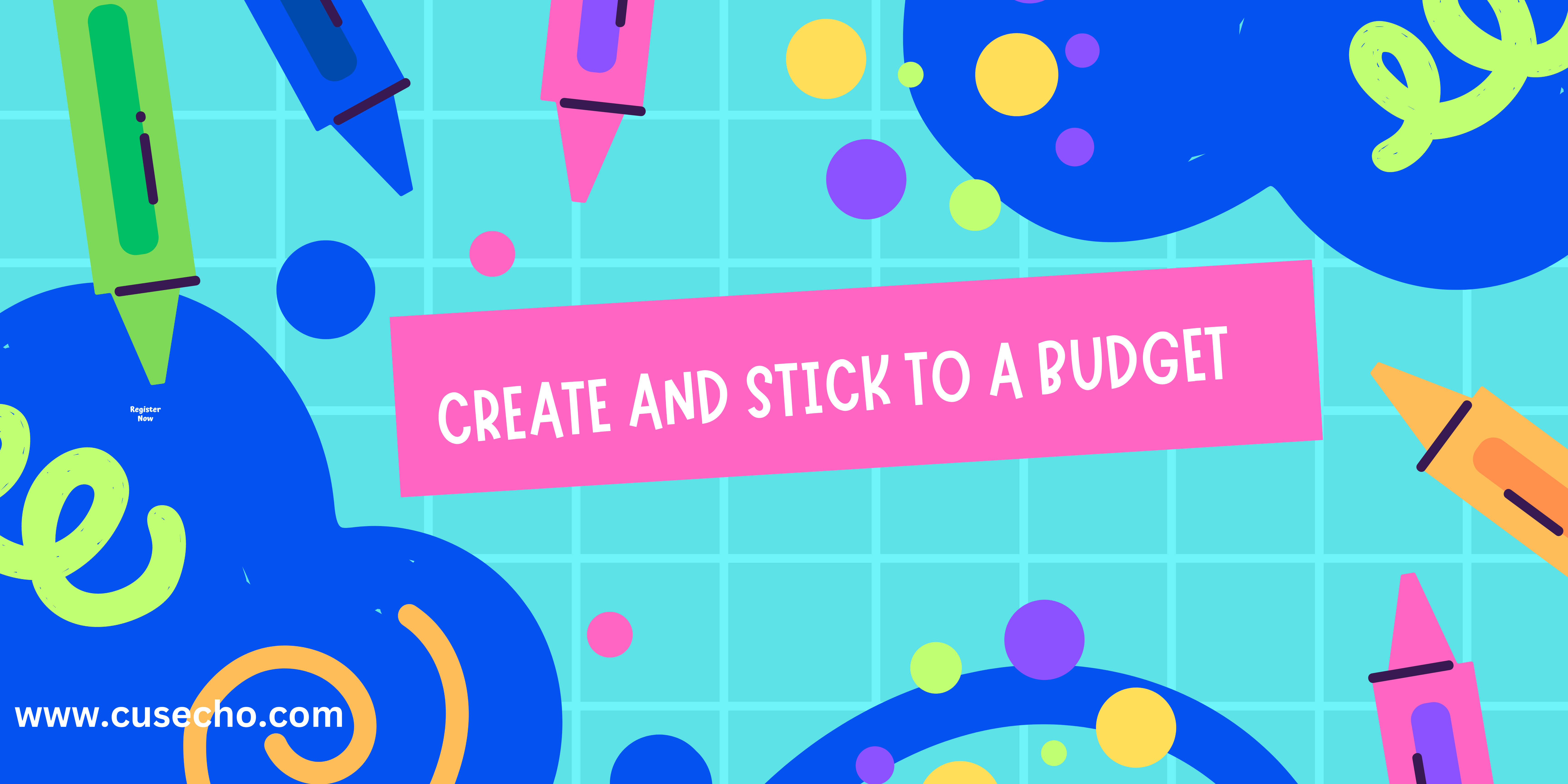 2. Create and Stick to a Budget